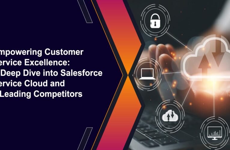 Empowering Customer Service Excellence: A Deep Dive into Salesforce Service Cloud and 9 Leading Competitors