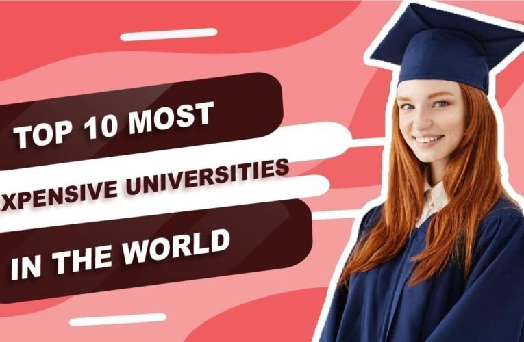 World’s Top 10 Most Expensive Universities: Fee Structures and Official Websites